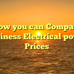 How you can Compare Business Electrical power Prices