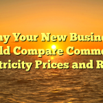 Why Your New Business Should Compare Commercial Electricity Prices and Rates